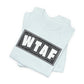 'WTAF' (VS 2) (Soft, Quality Bella & Canvas <Or Comparable> Unisex Tee)