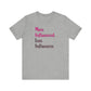 'More Influenced. Less Influencer.' (VS 3) (Soft, Quality Bella & Canvas <Or Comparable> Unisex Tee)
