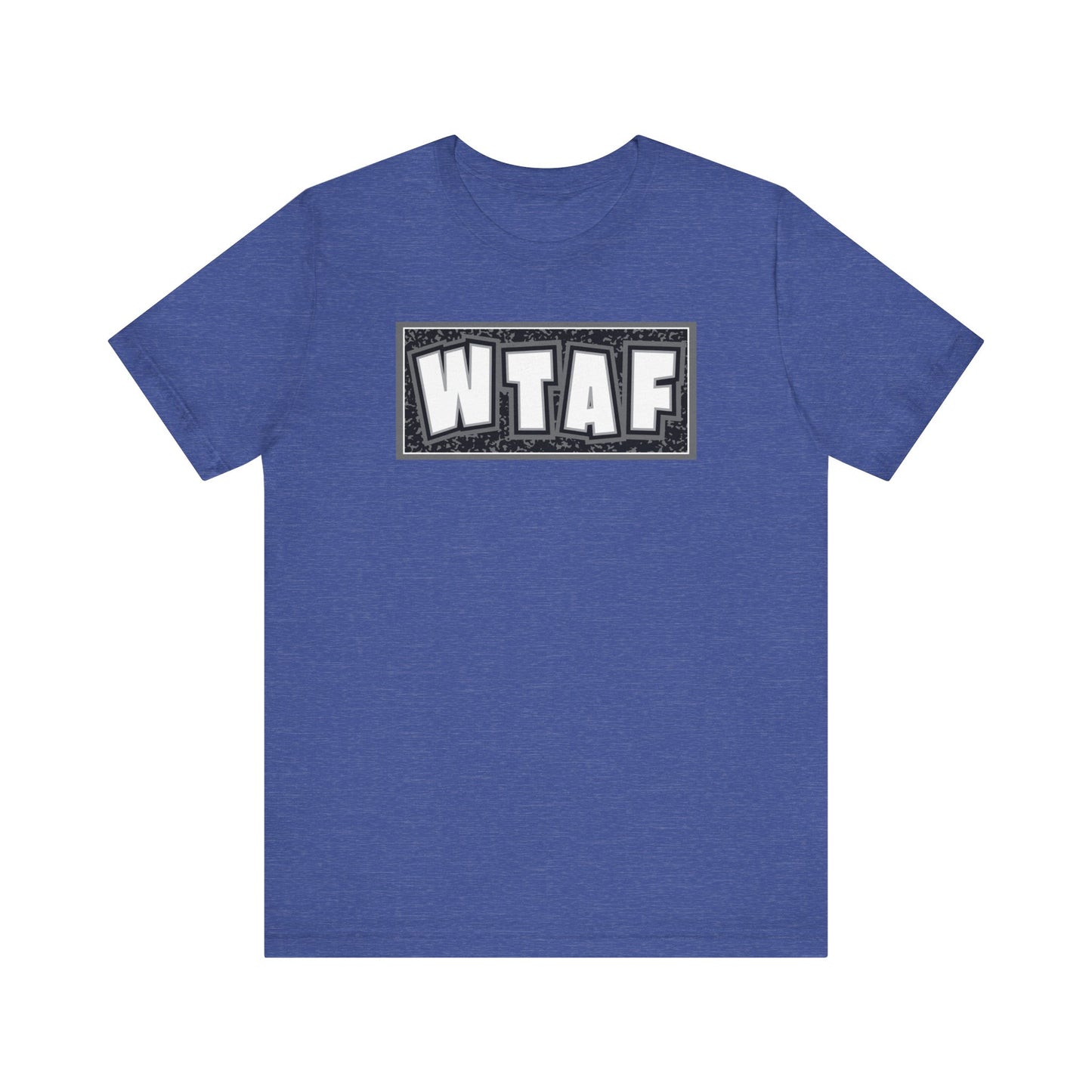 'WTAF' (VS 2) (Soft, Quality Bella & Canvas <Or Comparable> Unisex Tee)