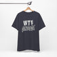 'WTF Moment' (Soft, Quality Bella & Canvas <Or Comparable> Unisex Tee)