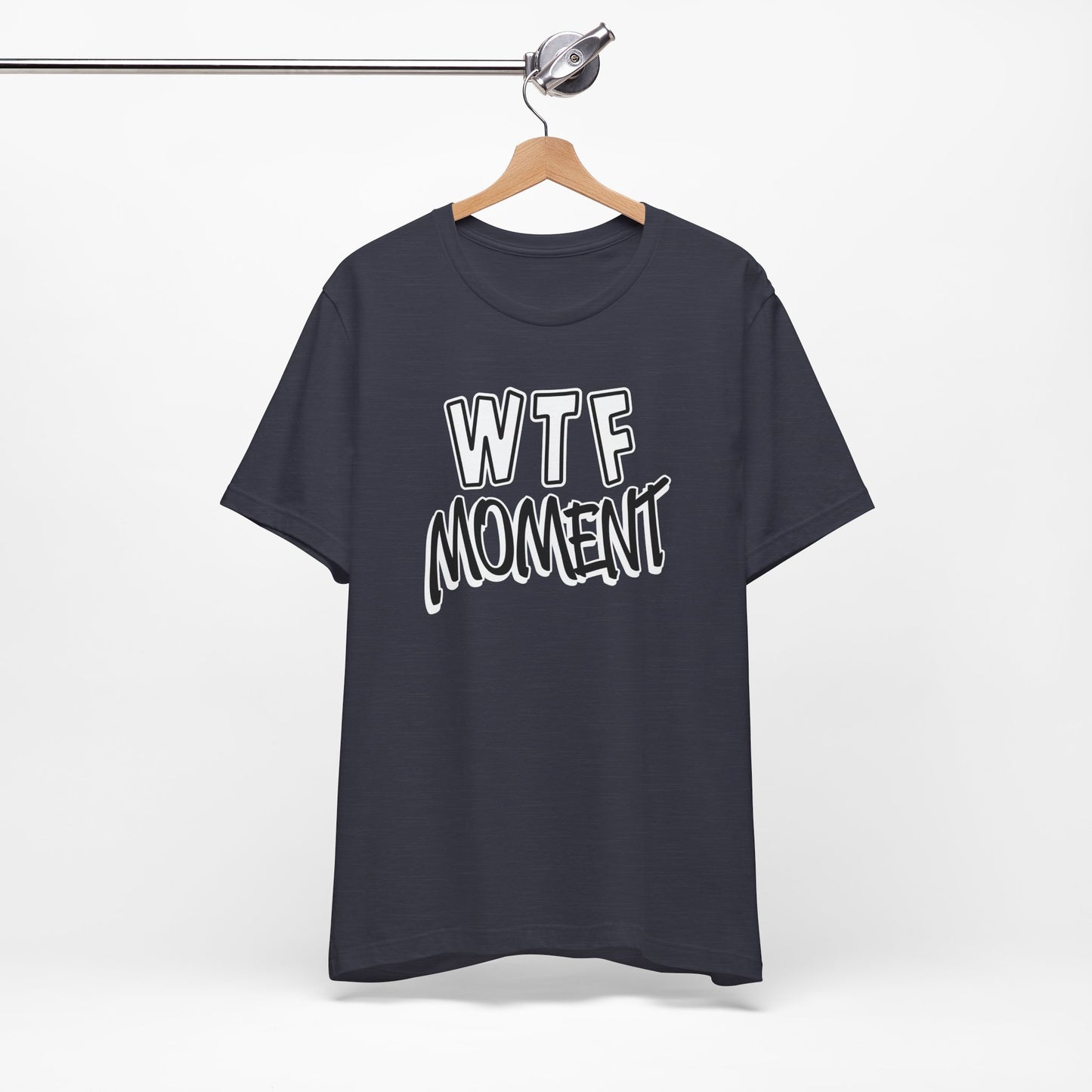 'WTF Moment' (Soft, Quality Bella & Canvas <Or Comparable> Unisex Tee)