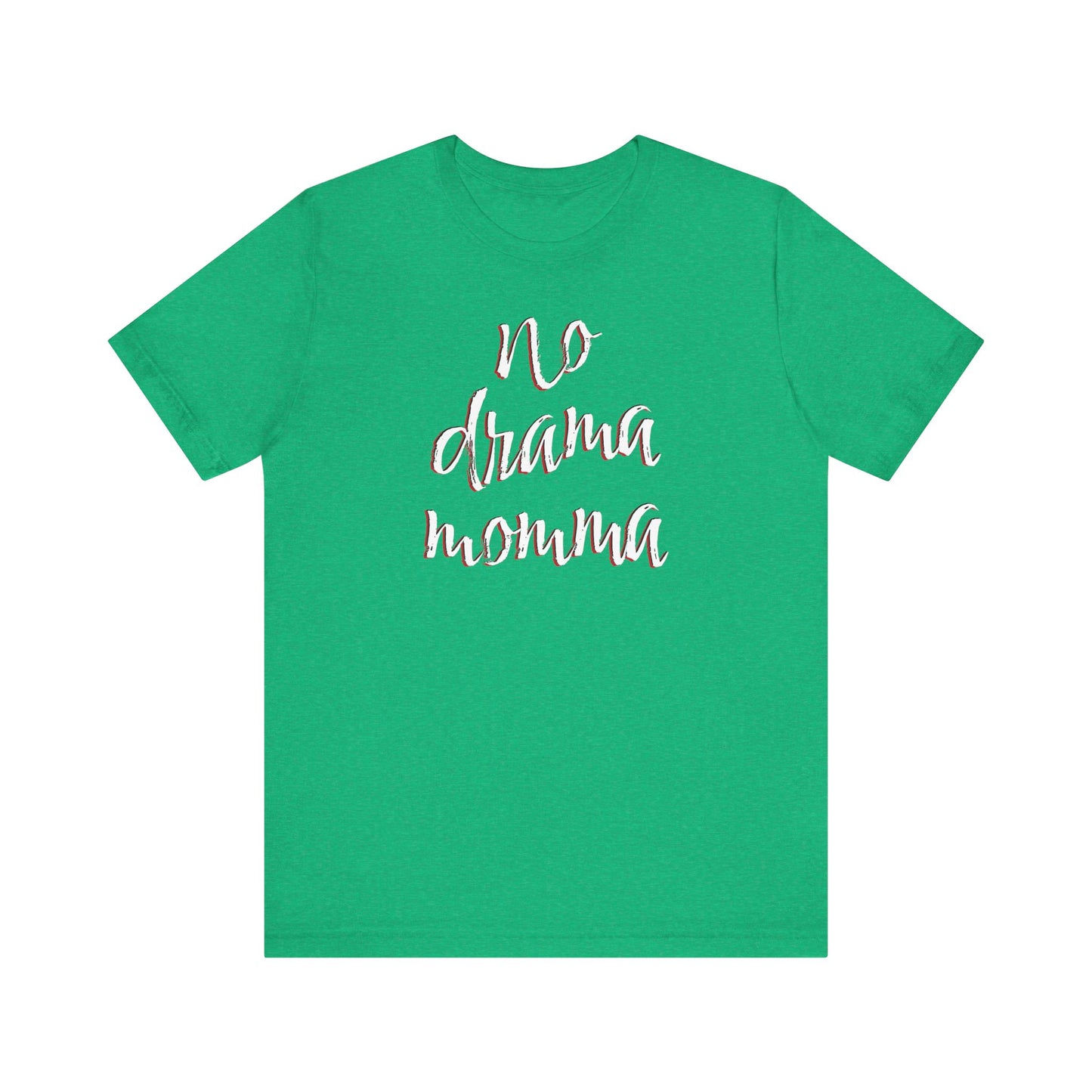 'No Drama Momma' (Soft, Quality Bella & Canvas <Or Comparable> Unisex Tee)