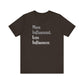 'More Influenced. Less Influencer.' (VS 2) (Soft, Quality Bella & Canvas <Or Comparable> Unisex Tee)