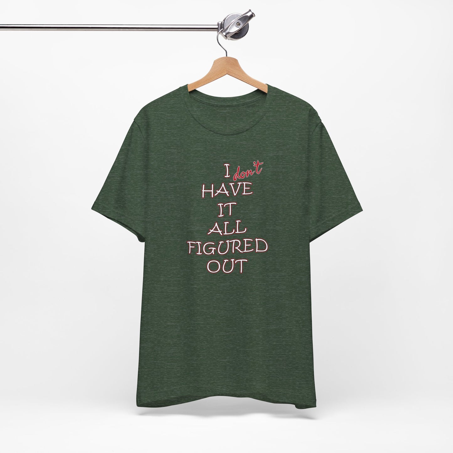 'I Have It All Figured Out' (Soft, Quality Bella & Canvas <Or Comparable> Unisex Tee)
