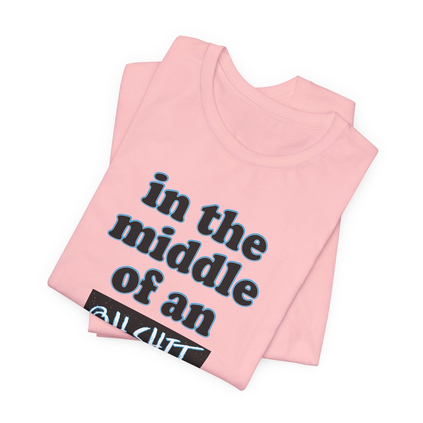 'Oh Shit Moment' (Soft, Quality Bella & Canvas <Or Comparable> Unisex Tee)