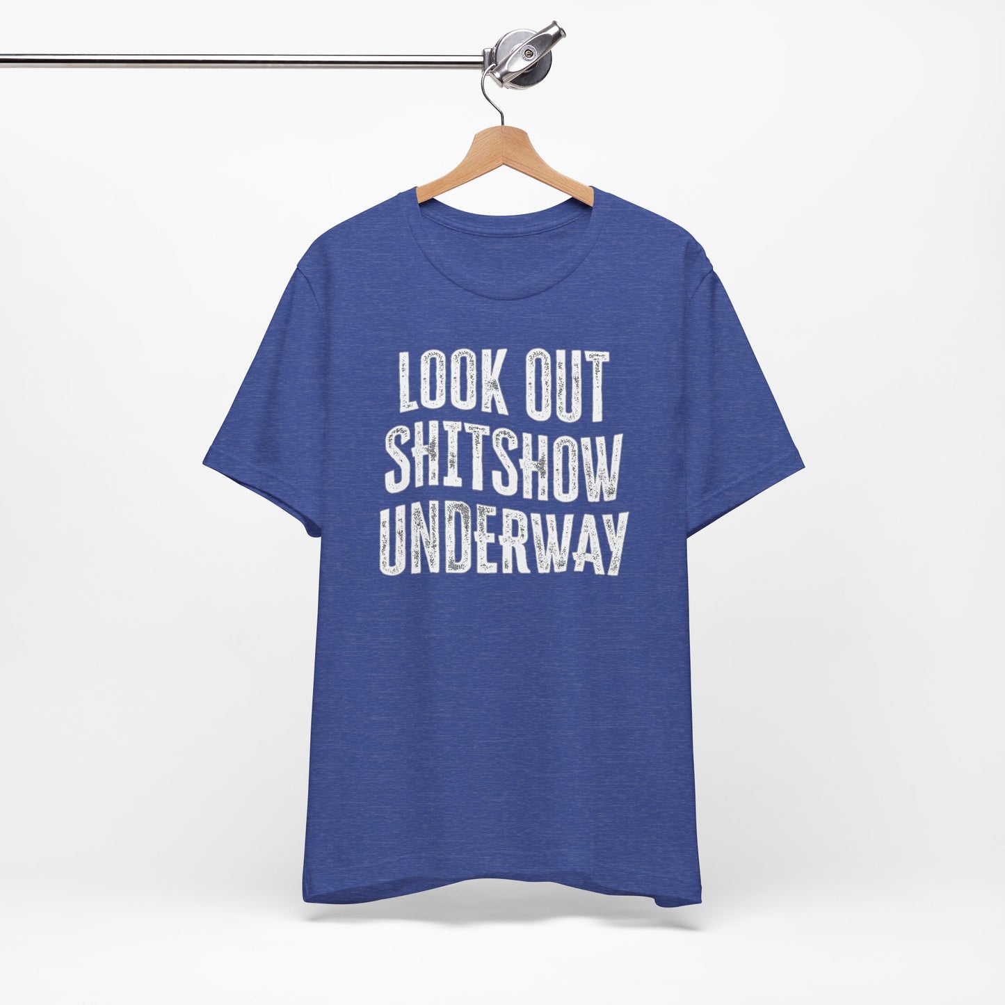 'Look Out Shitshow Underway' (VS 1) (Soft, Quality Bella & Canvas <Or Comparable> Unisex Tee)