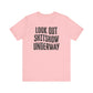 'Look Out Shitshow Underway' (VS 1) (Soft, Quality Bella & Canvas <Or Comparable> Unisex Tee)
