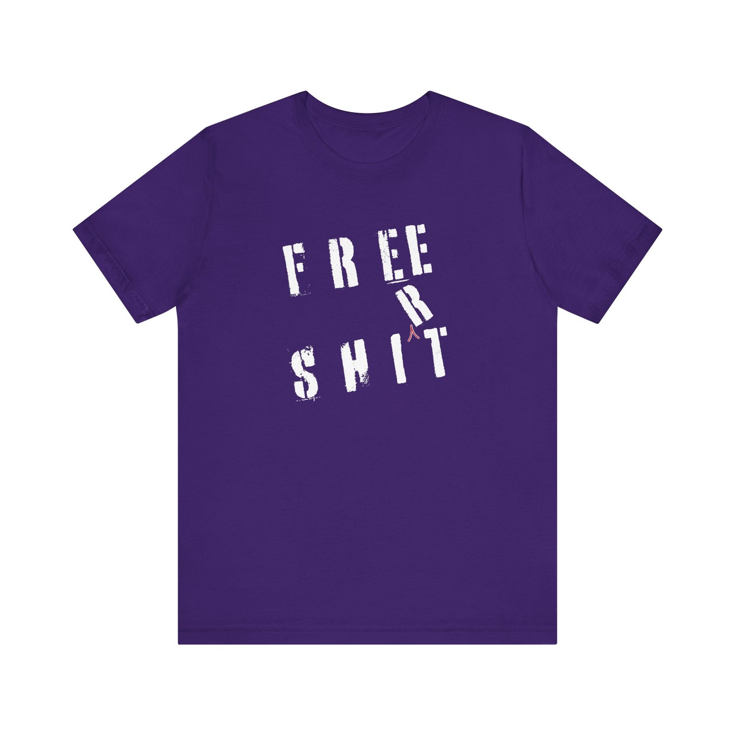 'Free Shit' (We Mean 'Shirt') (Soft, Quality Bella & Canvas <Or Comparable> Unisex Tee)