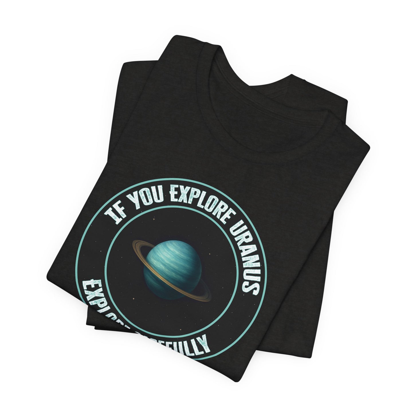 'Explore Uranus' (Soft, Quality Bella & Canvas <Or Comparable> Unisex Tee)