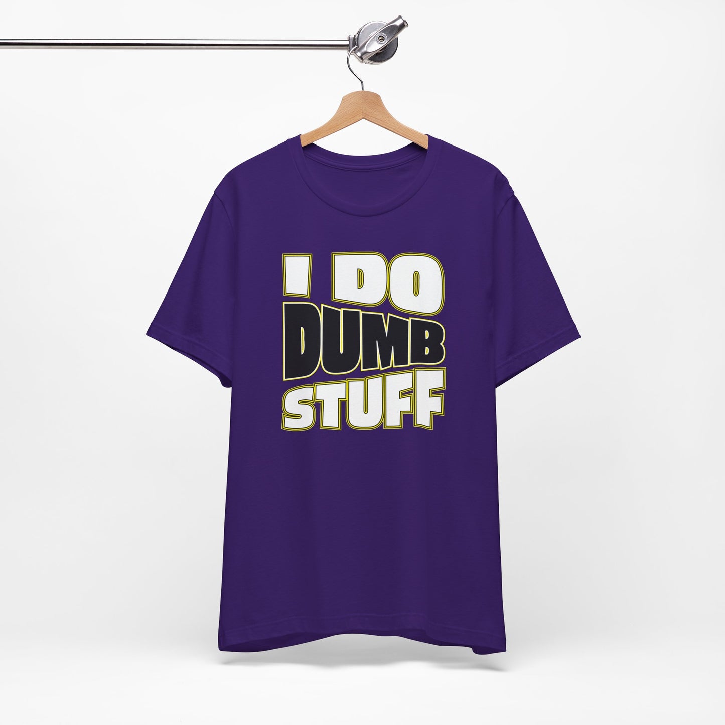 'I Do Dumb Stuff' (VS 1) (Soft, Quality Bella & Canvas <Or Comparable> Unisex Tee)