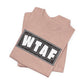 'WTAF' (VS 2) (Soft, Quality Bella & Canvas <Or Comparable> Unisex Tee)