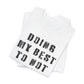 'Doing My Best To Not Lose My Shit' (VS 1) (Soft, Quality Bella & Canvas <Or Comparable> Unisex Tee)