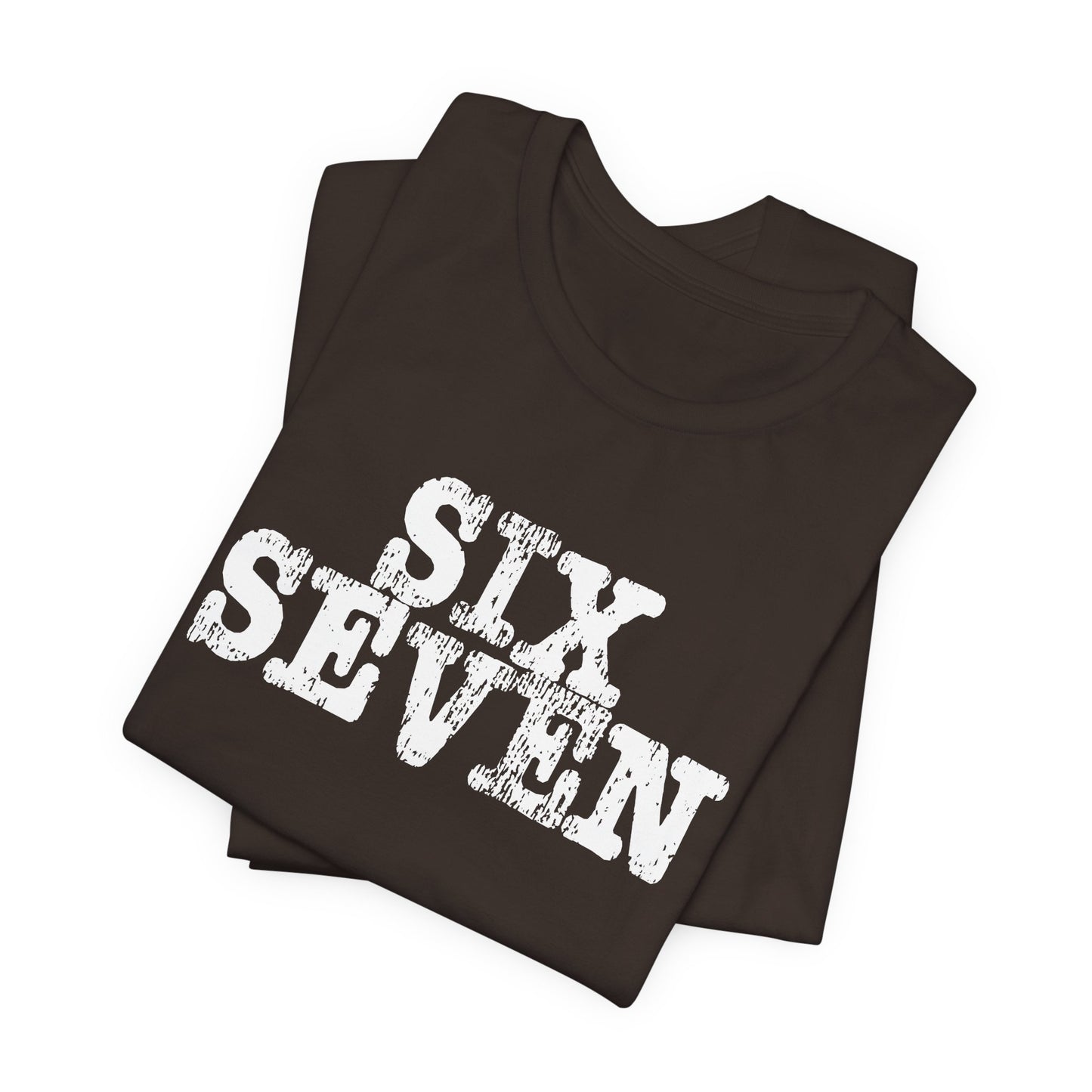'Six Seven' (Soft, Quality Bella & Canvas <Or Comparable> Unisex Tee)