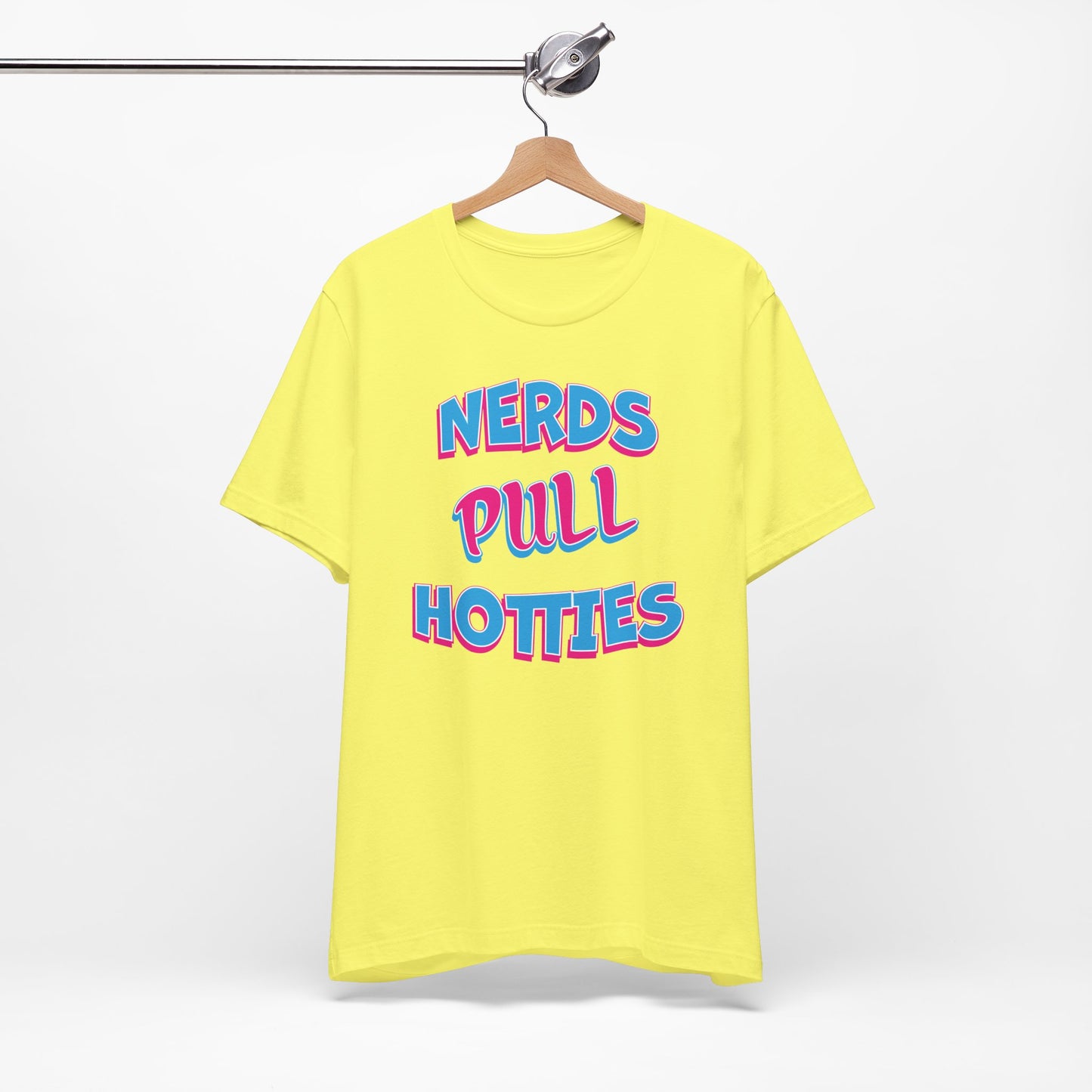 'Nerds Pull Hotties' (Soft, Quality Bella & Canvas <Or Comparable> Unisex Tee)