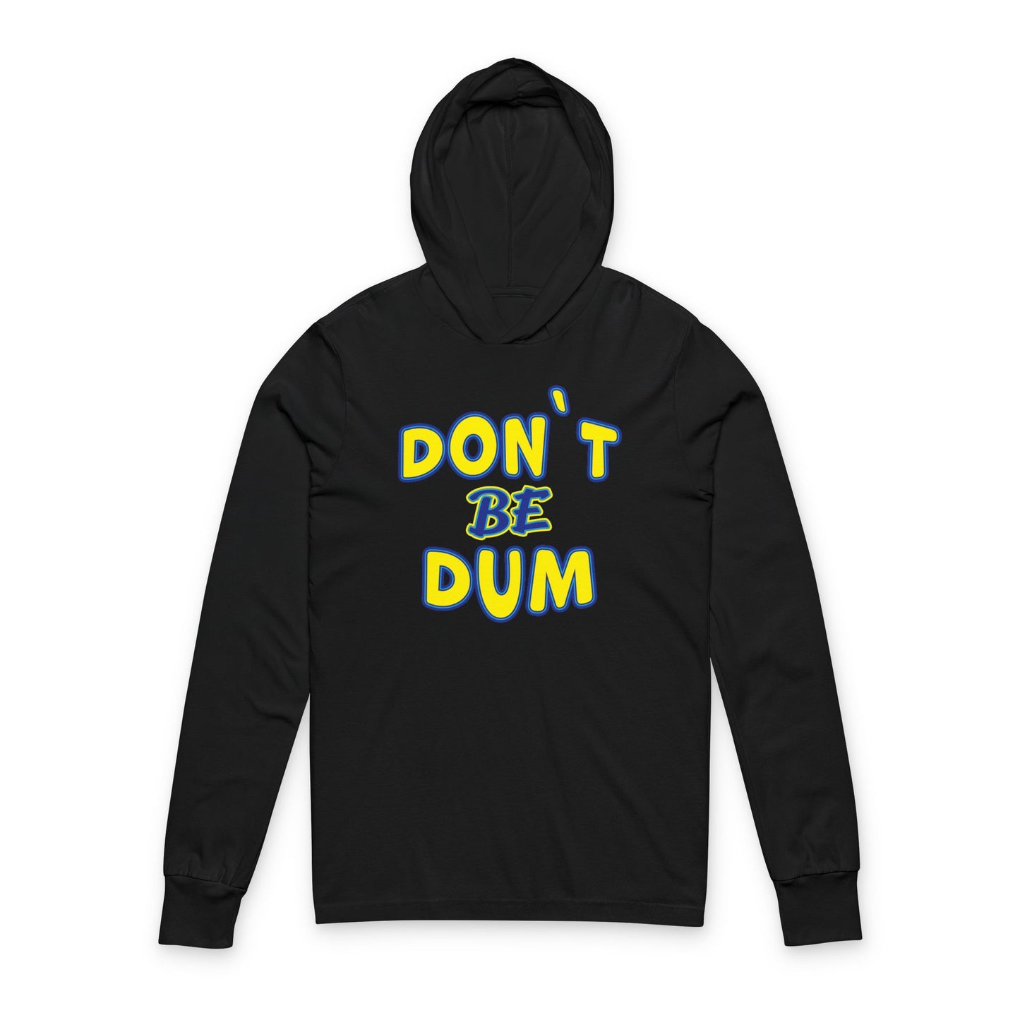 'Don't Be Dum' (Soft, Quality Bella & Canvas <Or Comparable> Unisex Long-Sleeve Tee)