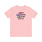 'Saw It. Wanted It. Had A Fit. Got It!' (Soft, Quality Bella & Canvas <Or Comparable> Unisex Tee)