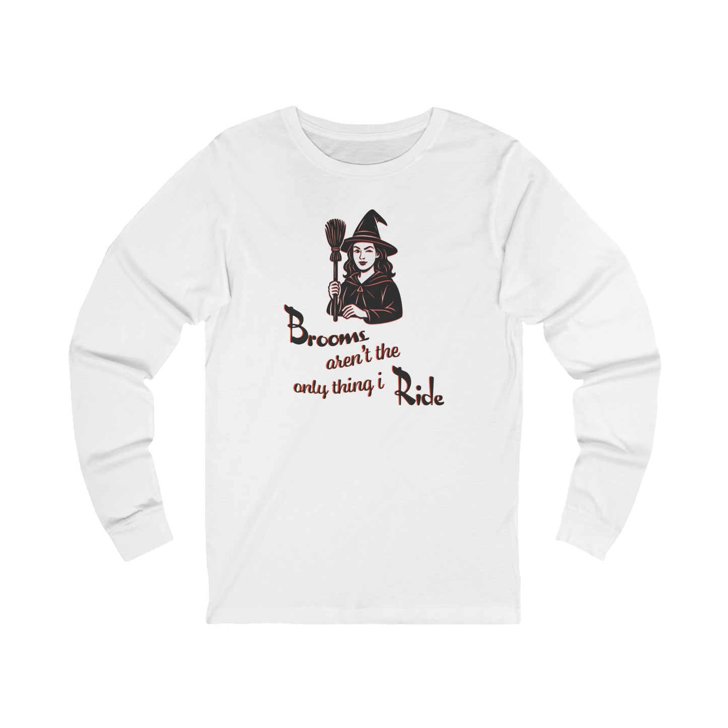'Brooms Aren't The Only Thing I Ride' (Soft, Quality Bella & Canvas <Or Comparable> Unisex Tee)