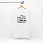 'I Am Really Sorry If Words Like Shit, Damn & Hell Offend You' (Soft, Quality Bella & Canvas <Or Comparable> Unisex Tee)