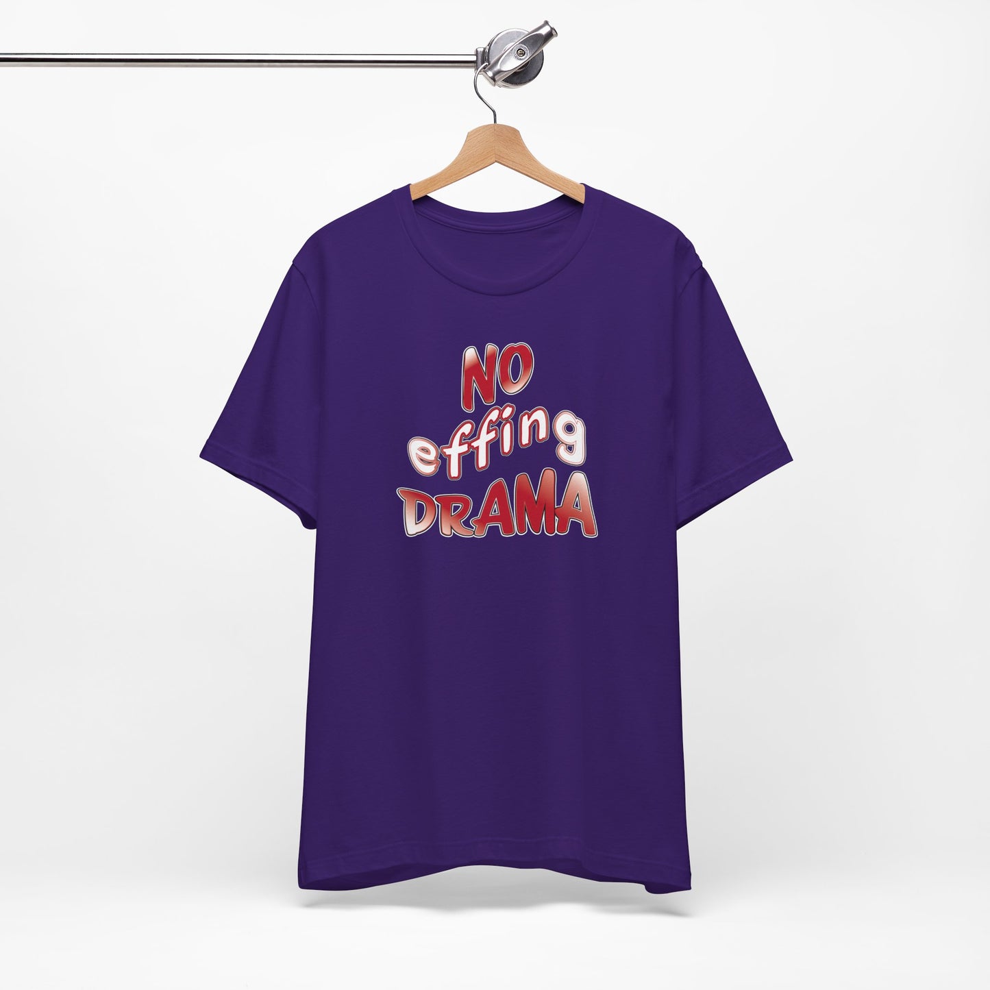 'No Effing Drama'  (Soft, Quality Bella & Canvas <Or Comparable> Unisex Tee)