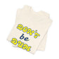 'Don't Be Dum' (VS 2) (Soft, Quality Bella & Canvas <Or Comparable> Unisex Tee)