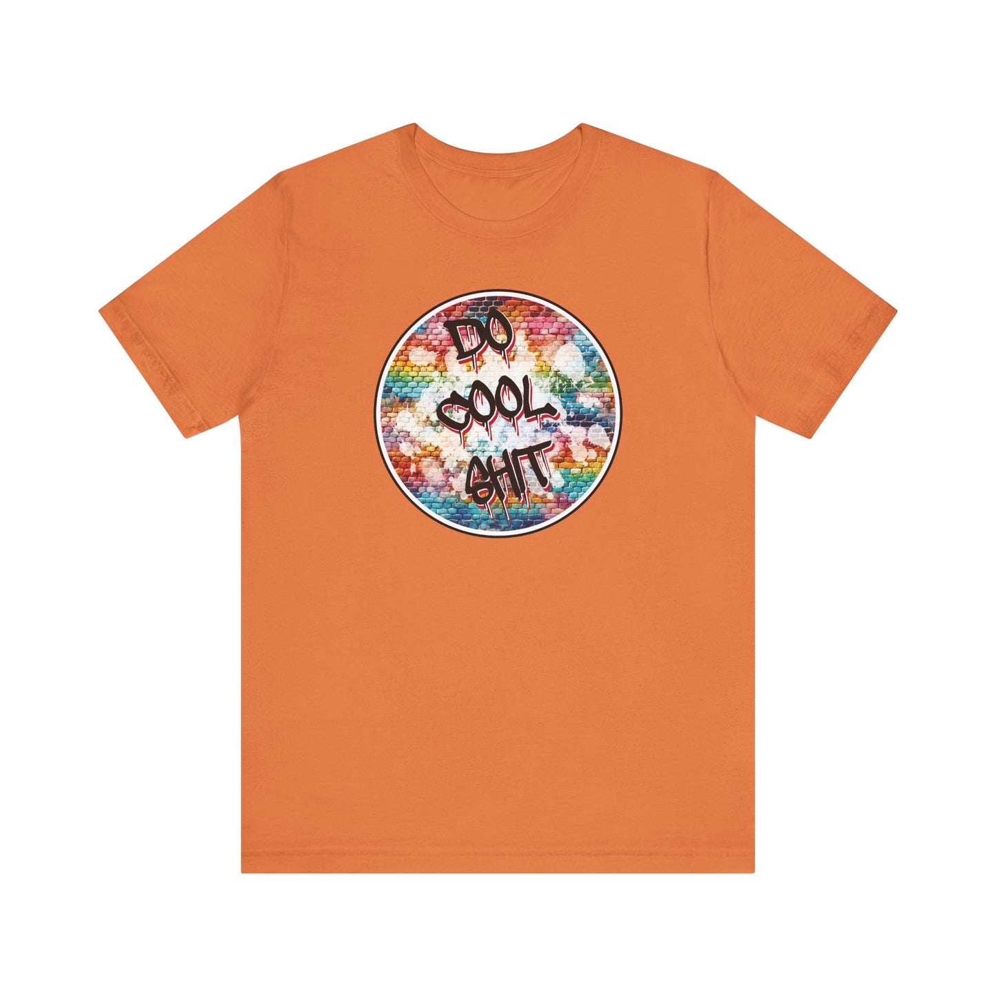 'Do Cool Shit' (Soft, Quality Bella & Canvas <Or Comparable> Unisex Tee)