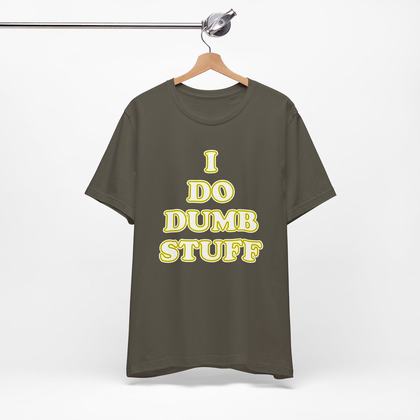 'I Do Dumb Stuff' (VS 2) (Soft, Quality Bella & Canvas <Or Comparable> Unisex Tee)