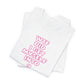 'WTF Did I Get Myself Into? (VS 2) (Soft, Quality Bella & Canvas <Or Comparable> Unisex Tee)