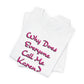 'Why Does Everyone Call Me Karen?'  (Soft, Quality Bella & Canvas <Or Comparable> Unisex Tee)