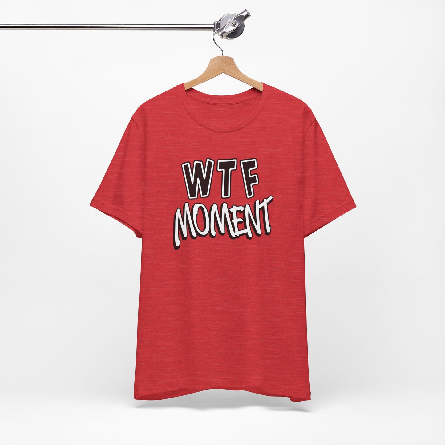 'WTF Moment' (Soft, Quality Bella & Canvas <Or Comparable> Unisex Tee)