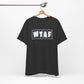 'WTAF' (VS 2) (Soft, Quality Bella & Canvas <Or Comparable> Unisex Tee)