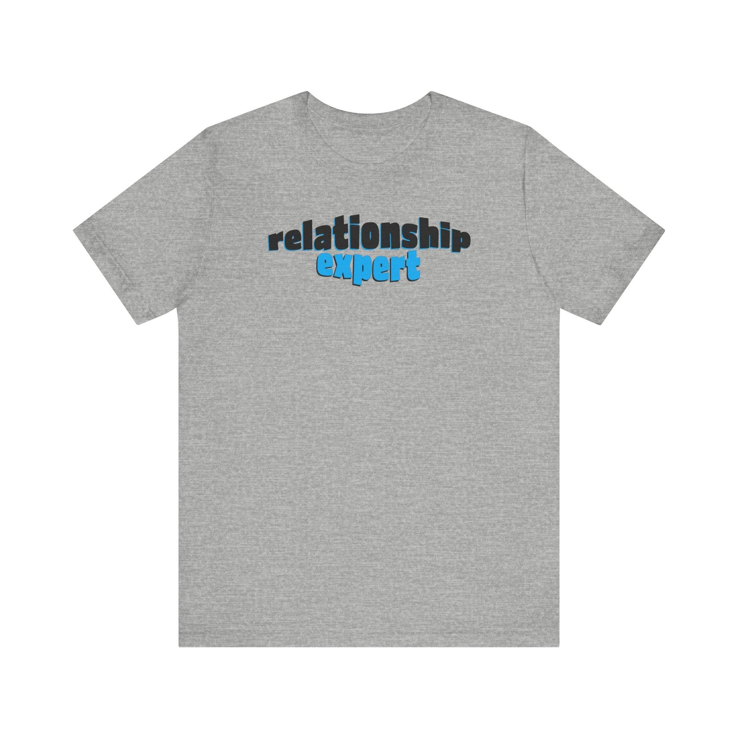 'Relationship Expert' (Soft, Quality Bella & Canvas <Or Comparable> Unisex Tee)