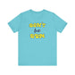 'Don't Be Dum' (VS 2) (Soft, Quality Bella & Canvas <Or Comparable> Unisex Tee)