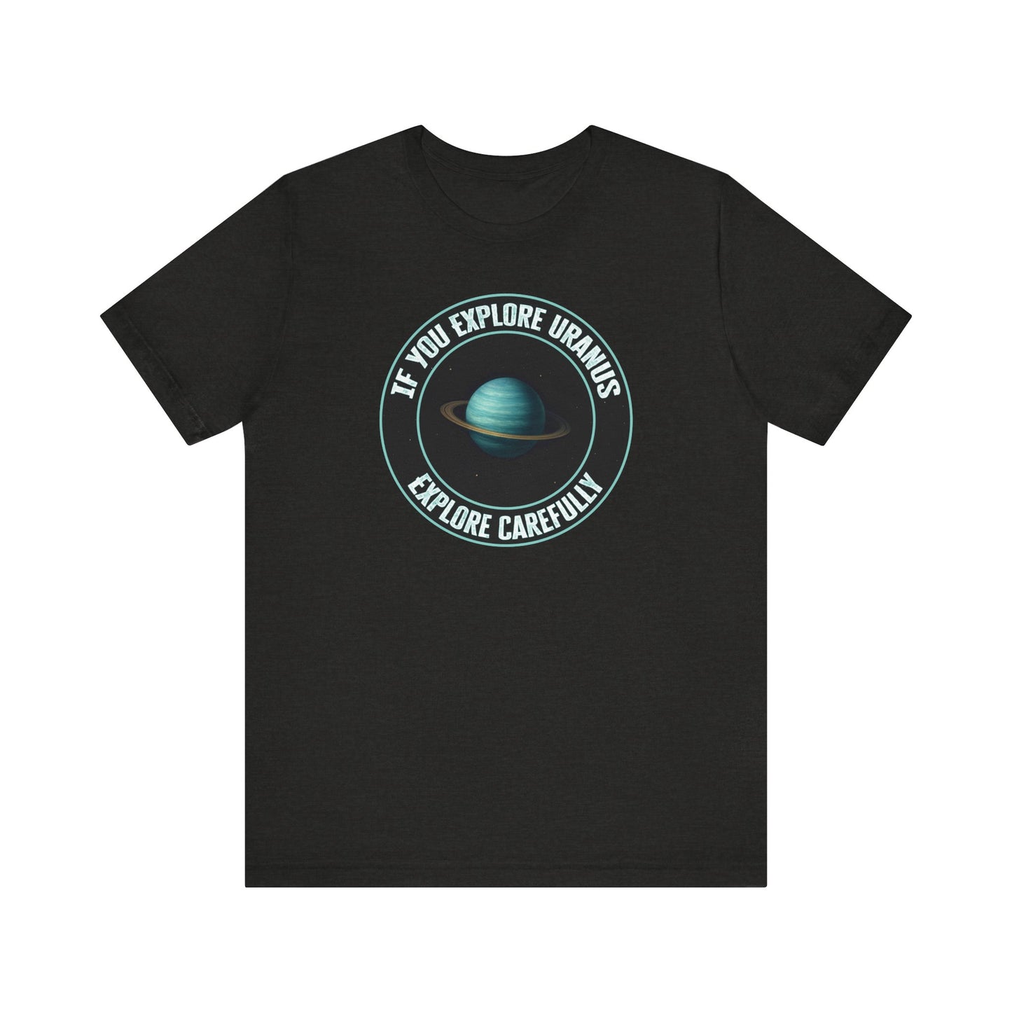 'Explore Uranus' (Soft, Quality Bella & Canvas <Or Comparable> Unisex Tee)