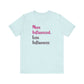 'More Influenced. Less Influencer.' (VS 3) (Soft, Quality Bella & Canvas <Or Comparable> Unisex Tee)