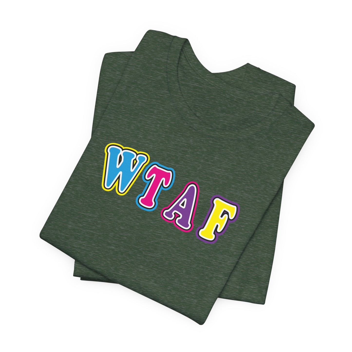 'WTAF' (VS 1) (Soft, Quality Bella & Canvas <Or Comparable> Unisex Tee)