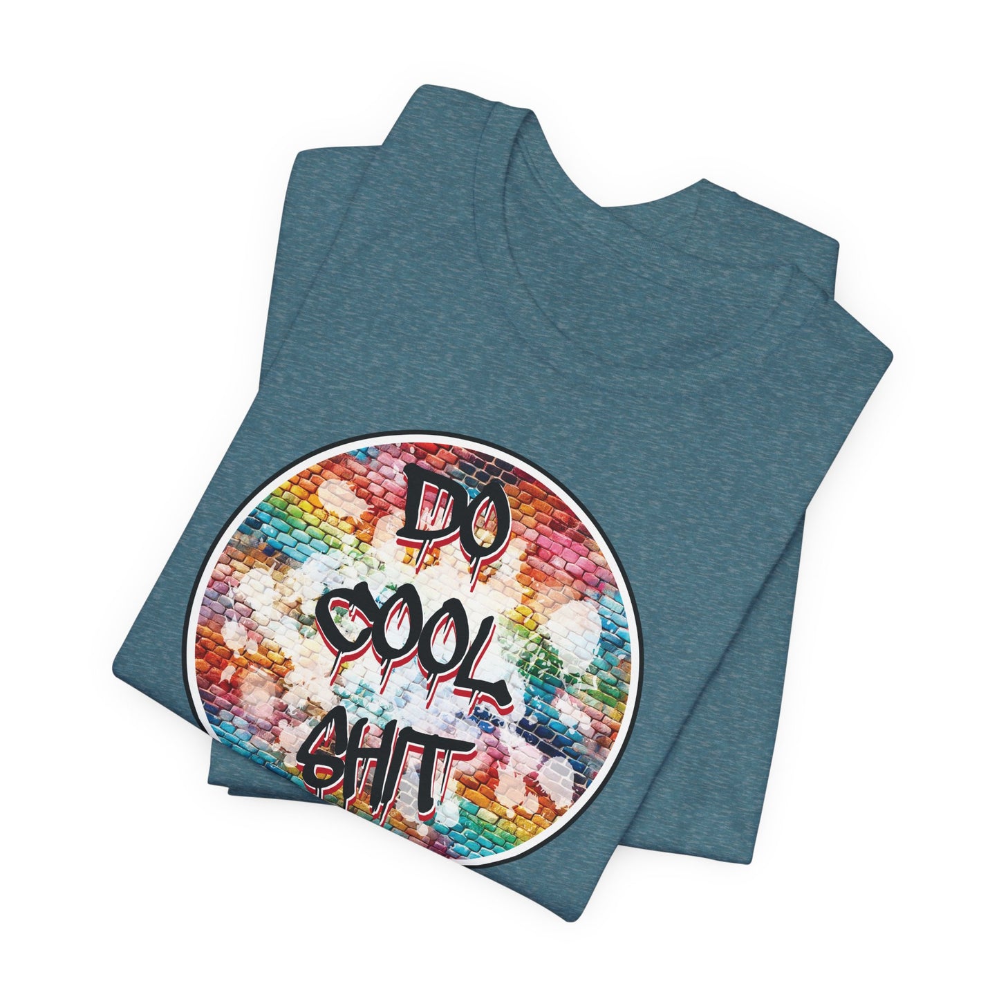 'Do Cool Shit' (Soft, Quality Bella & Canvas <Or Comparable> Unisex Tee)