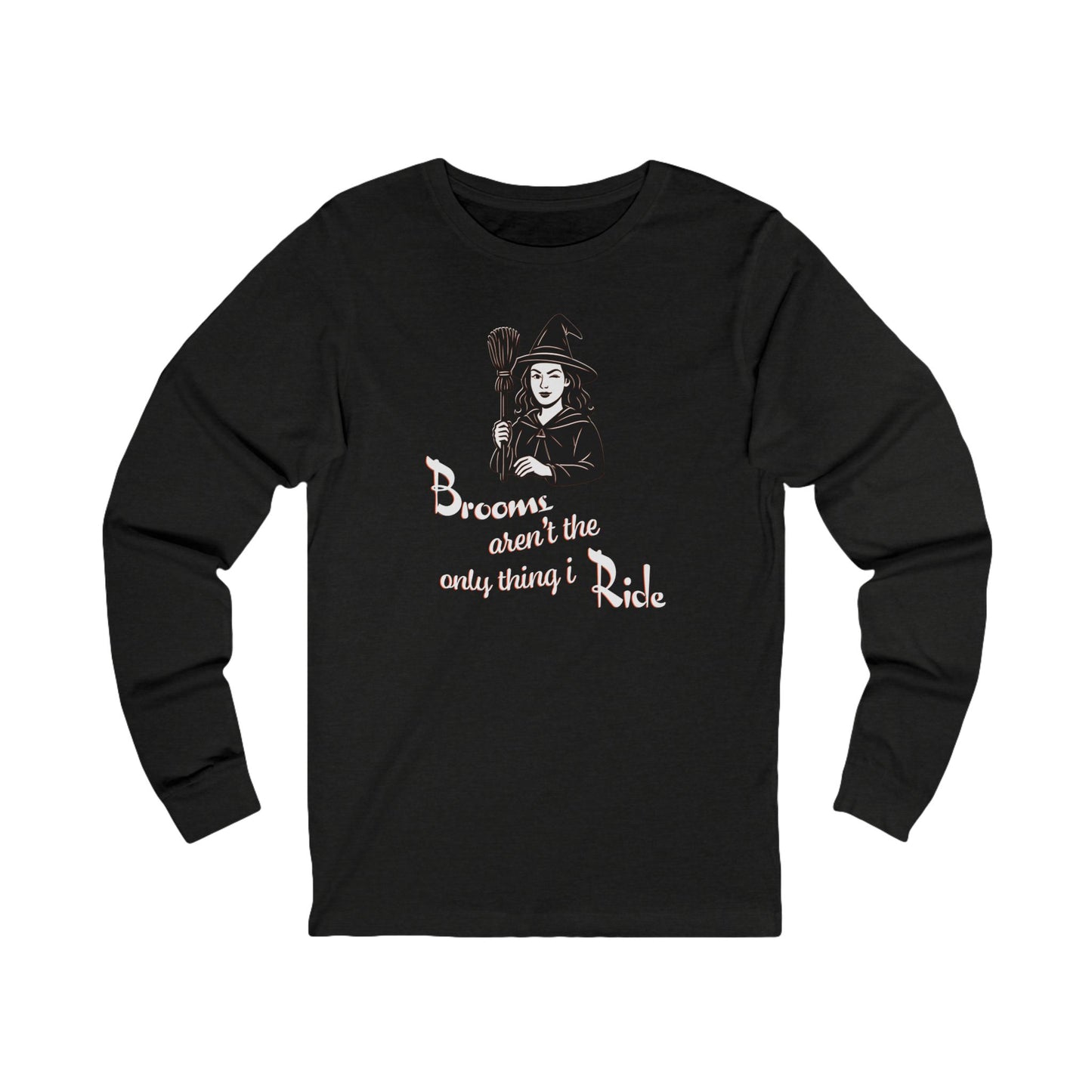 'Brooms Aren't The Only Thing I Ride' (Soft, Quality Bella & Canvas <Or Comparable> Unisex Tee)
