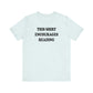 'This Shirt Encourages Reading' (Soft, Quality Bella & Canvas <Or Comparable> Unisex Tee)