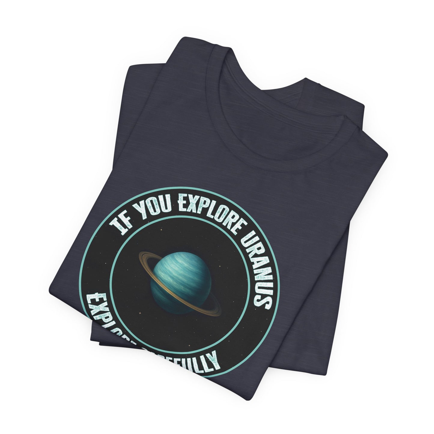 'Explore Uranus' (Soft, Quality Bella & Canvas <Or Comparable> Unisex Tee)