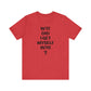 'WTF Did I Get Myself Into? (VS 1) (Soft, Quality Bella & Canvas <Or Comparable> Unisex Tee)