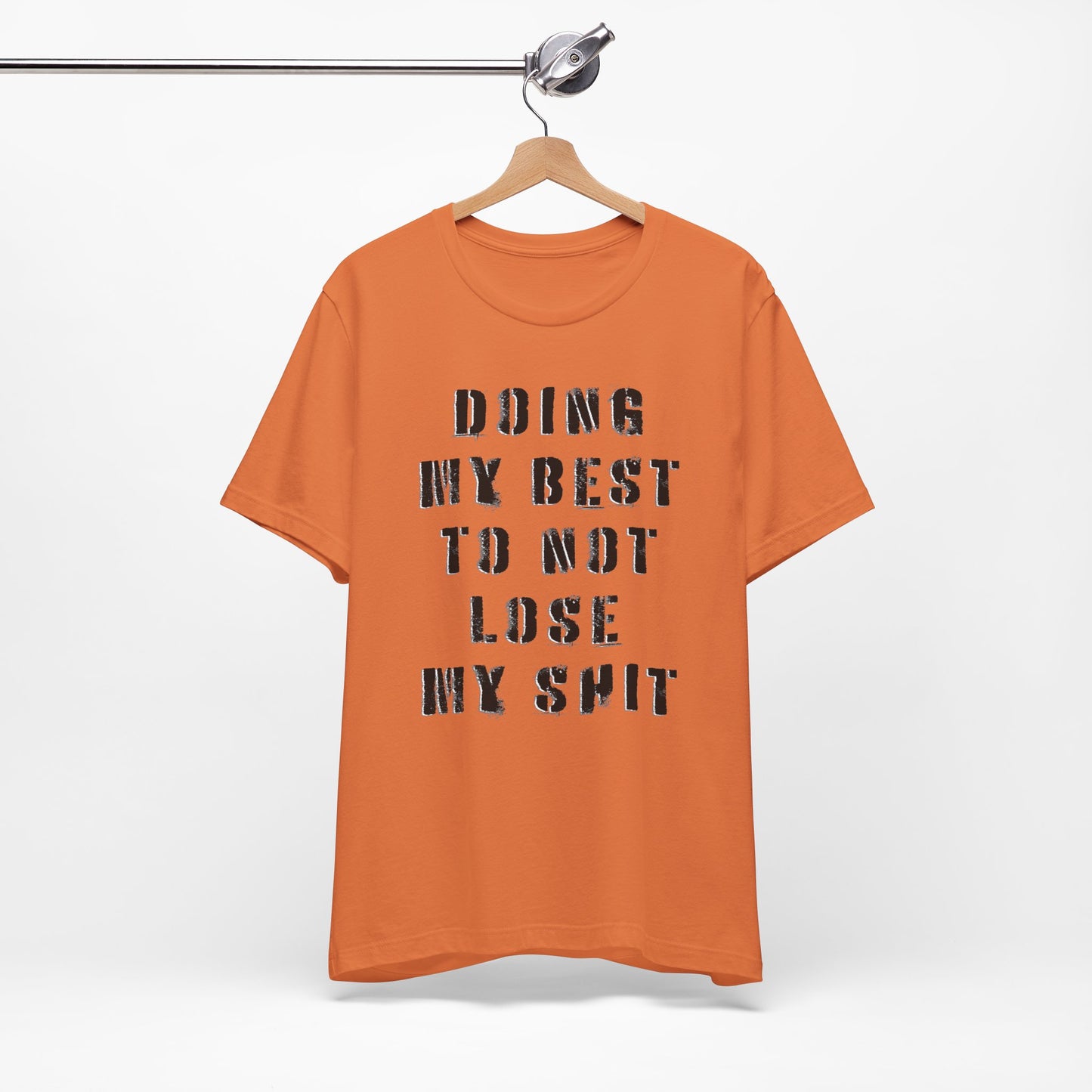 'Doing My Best To Not Lose My Shit' (VS 1) (Soft, Quality Bella & Canvas <Or Comparable> Unisex Tee)