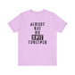 'Almost Got My Shit Together' (VS 1) (Soft, Quality Bella & Canvas <Or Comparable> Unisex Tee)