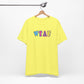 'WTAF' (VS 1) (Soft, Quality Bella & Canvas <Or Comparable> Unisex Tee)