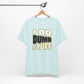 'I Do Dumb Stuff' (VS 1) (Soft, Quality Bella & Canvas <Or Comparable> Unisex Tee)
