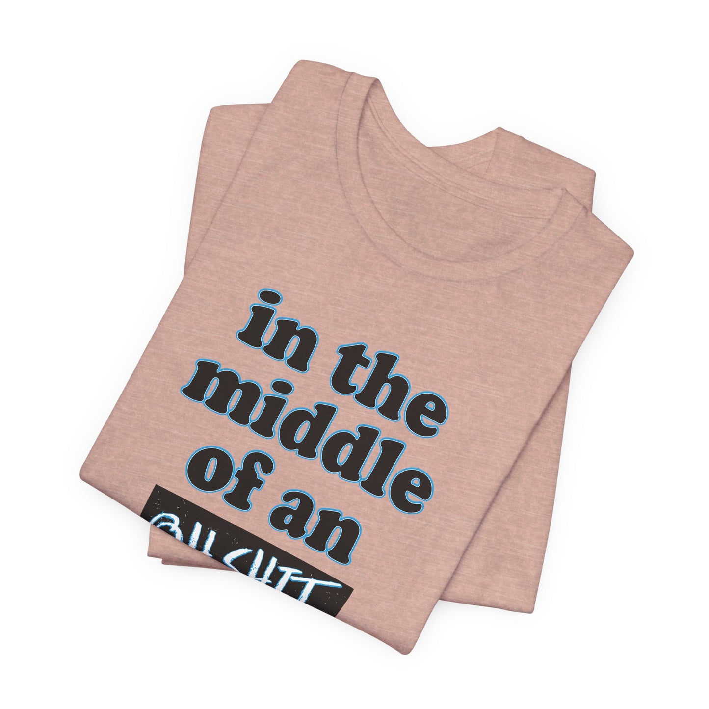 'Oh Shit Moment' (Soft, Quality Bella & Canvas <Or Comparable> Unisex Tee)