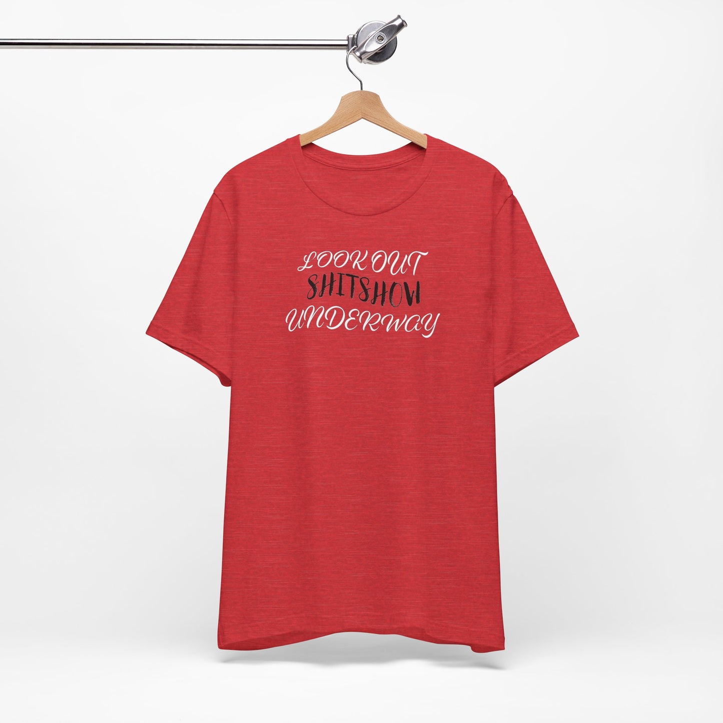 'Look Out Shitshow Underway' (VS 2) (Soft, Quality Bella & Canvas <Or Comparable> Unisex Tee)