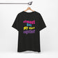'Almost Got My Shit Together' (VS 2) (Soft, Quality Bella & Canvas <Or Comparable> Unisex Tee)