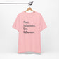'More Influenced. Less Influencer.' (VS 2) (Soft, Quality Bella & Canvas <Or Comparable> Unisex Tee)