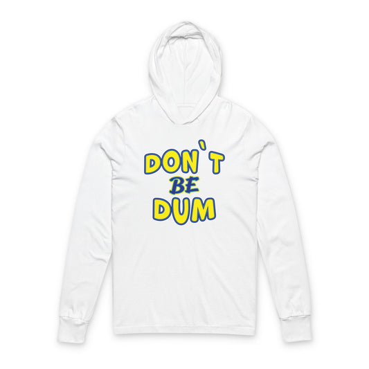 'Don't Be Dum' (Soft, Quality Bella & Canvas <Or Comparable> Unisex Long-Sleeve Tee)