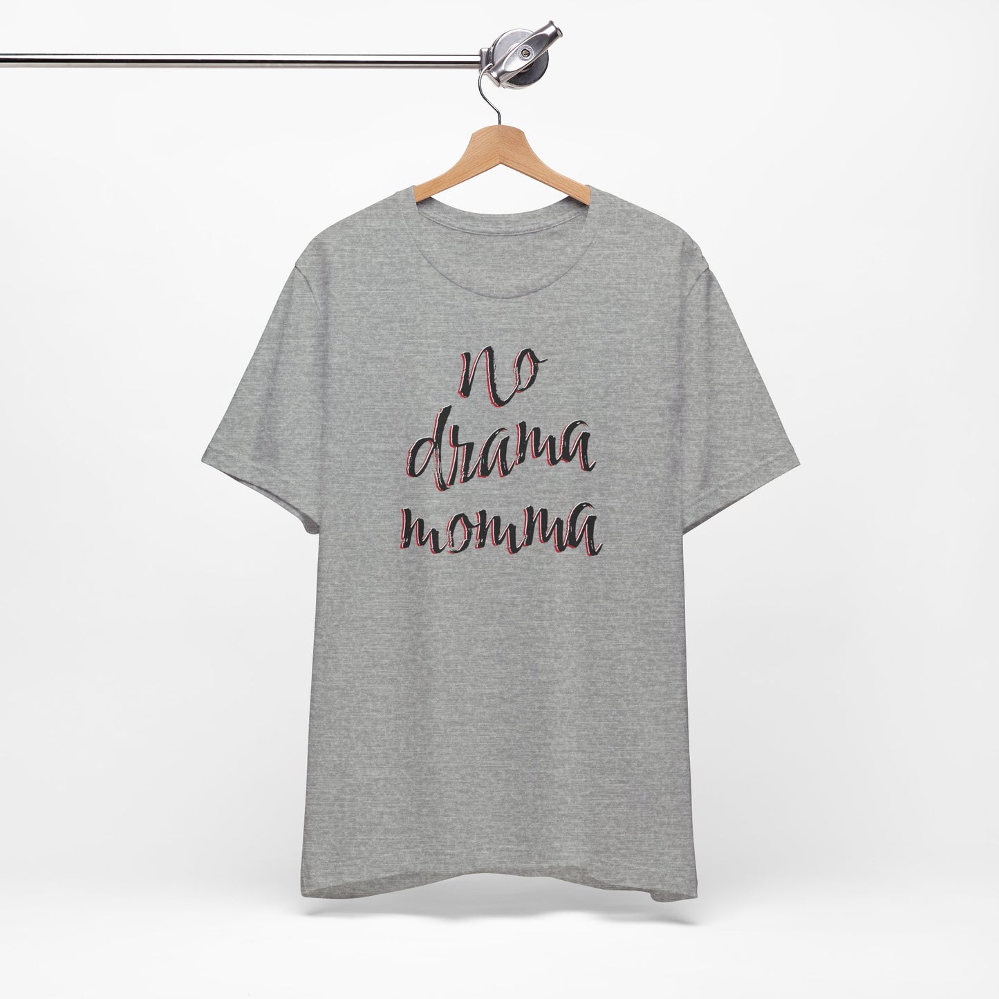 'No Drama Momma' (Soft, Quality Bella & Canvas <Or Comparable> Unisex Tee)